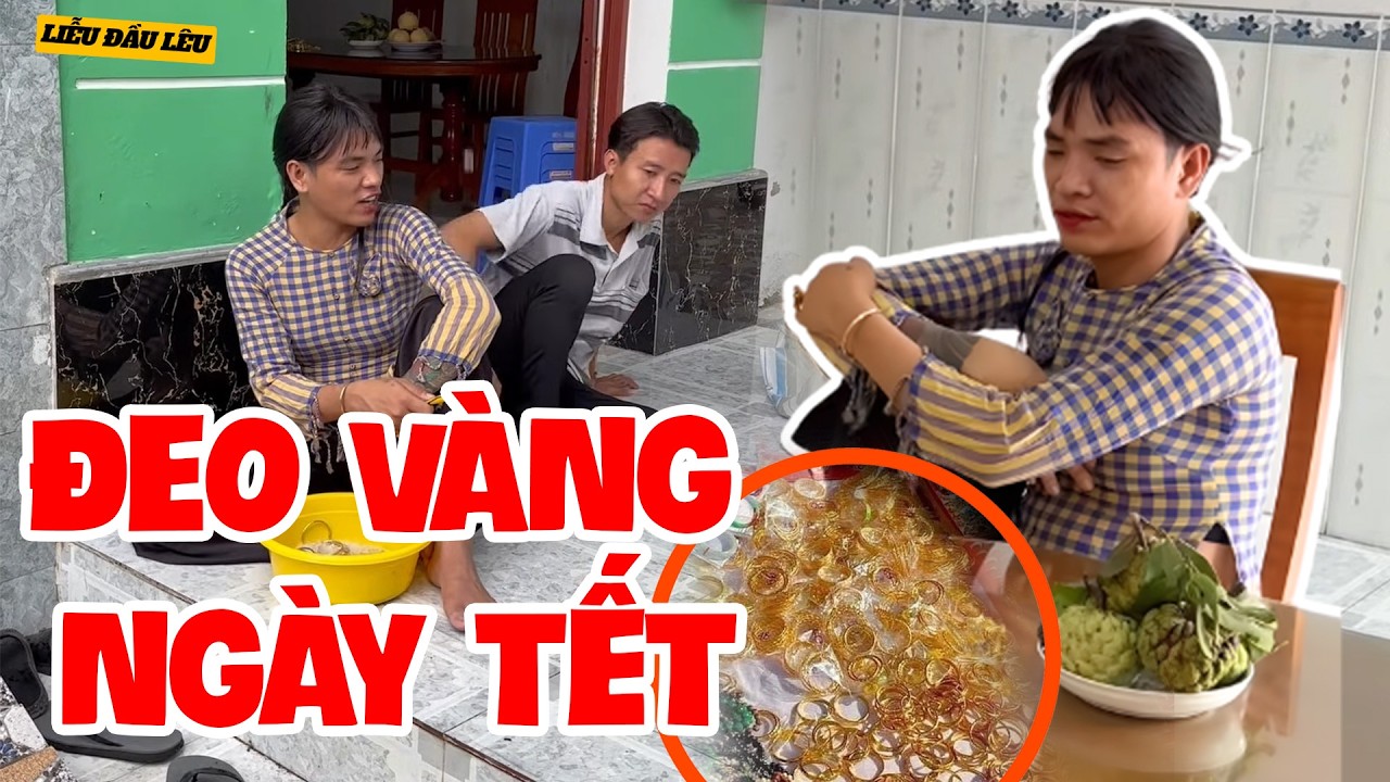 Cười Ngất Ngưỡng Với Thúy Liễu. Sắm Vàng Giả Về Quê Ăn Tết Ra Oai Với Họ Hàng | Liễu Đầu Lêu