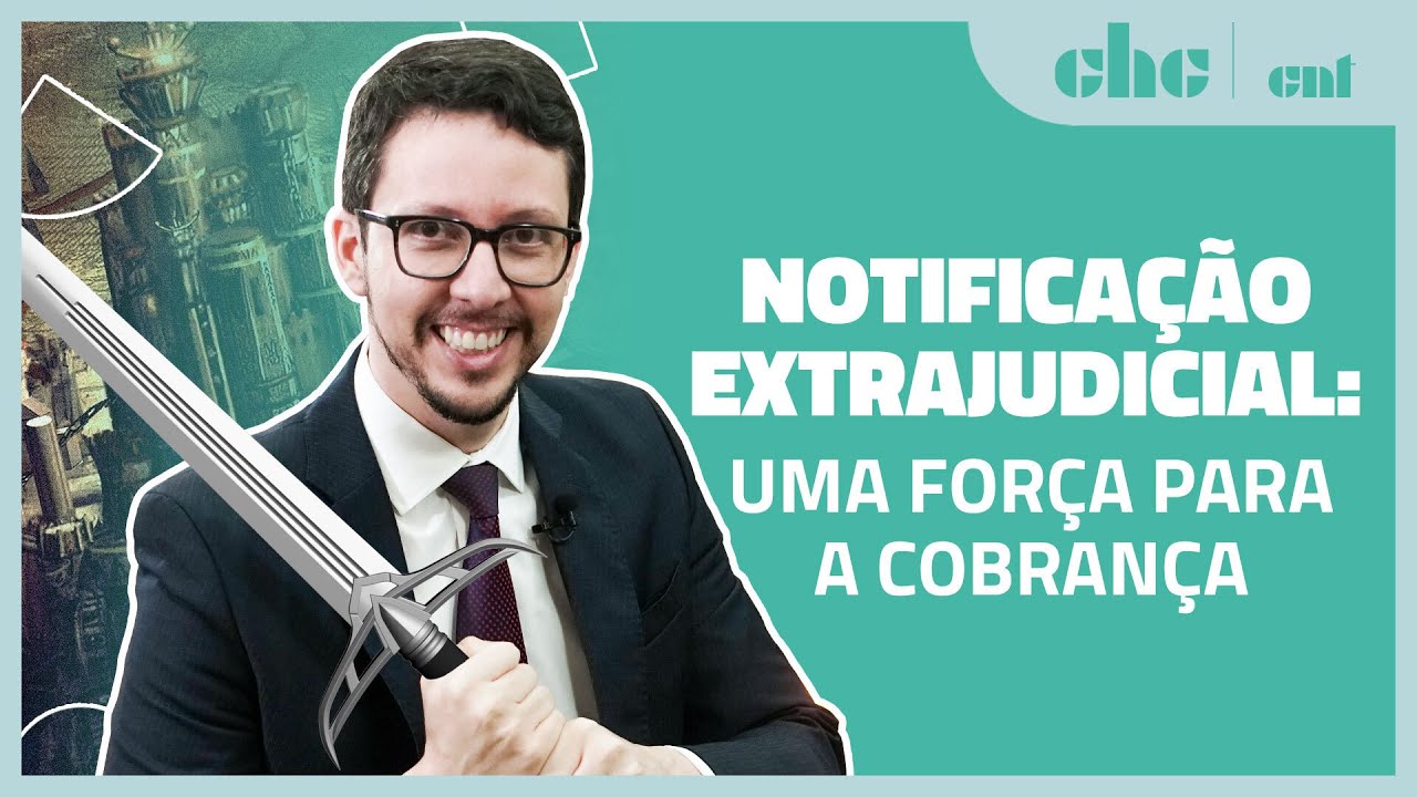 NOTIFICAÇÃO EXTRAJUDICIAL: Aprenda como utilizar a seu favor!
