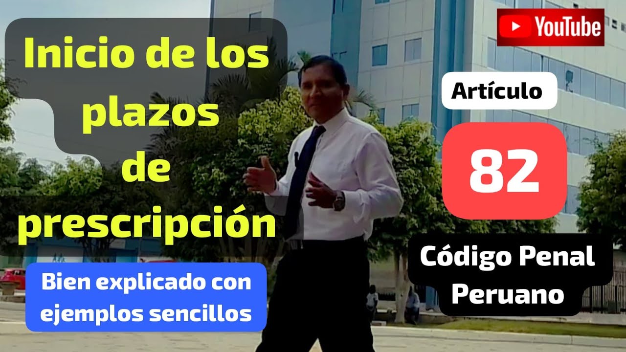 Artículo 82 -Inicio de los plazos de prescripción-Código Penal Peruano