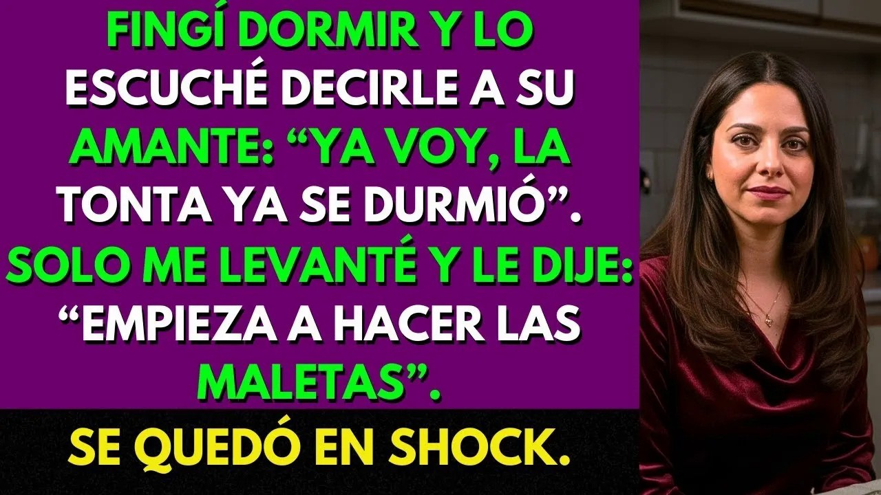 Fingí Dormir y Lo Oí por Teléfono  'ESPERABA QUE LA TONTA DURMIERA  YA VOY PARA ALLÁ'