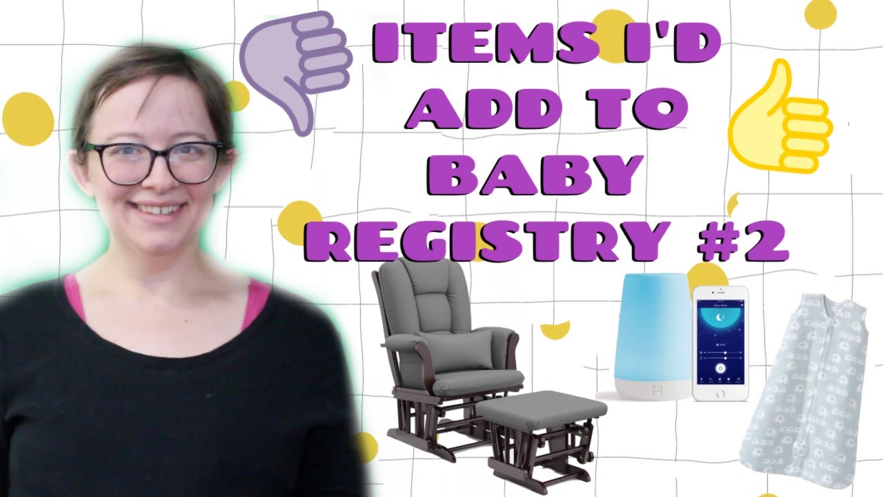 Baby Registry For Baby #2 ⎮ What Would I Add Second Time Around?