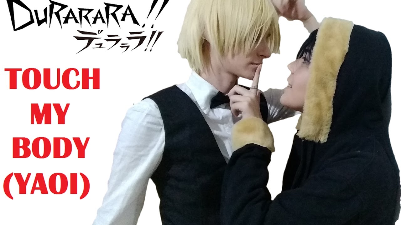 TOUCH MY BODY - Shizaya (Durarara! Yaoi)