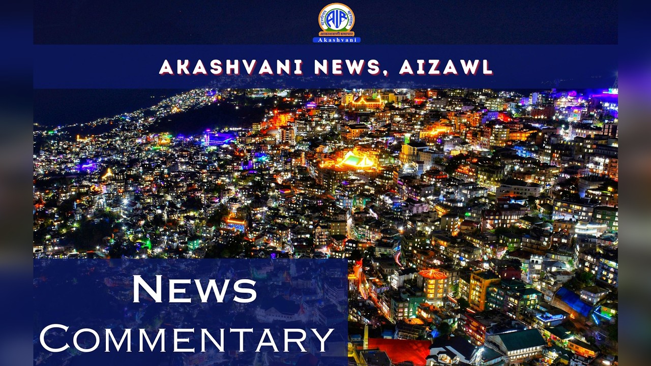 News Commentary on &ldquo;Mizoramah mahni intihlum an tam
