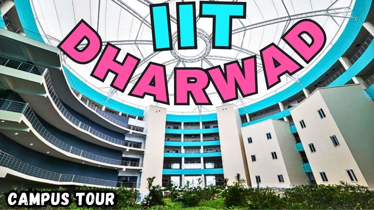 IIT Dharwad CAMPUS TOUR | 2025 | SUBSCRIBE!!