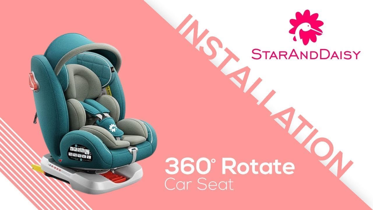 StarAndDaisy 360 Rotatable car seat with ISOFIX installation / assembly
