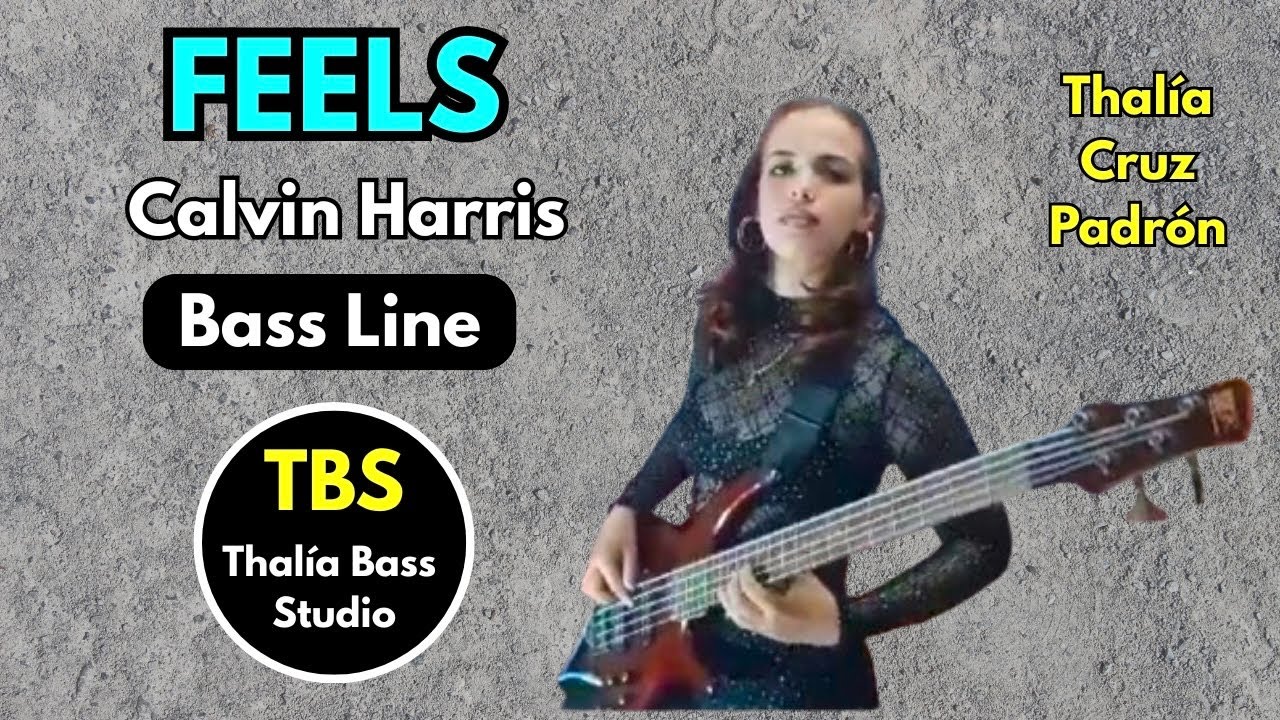 FEELS 🌴 Bass Line | Thalia Bass Studio 🎧🎸(Calvin Harris ft. Pharrell Williams, Katy Perry, Big Sean)