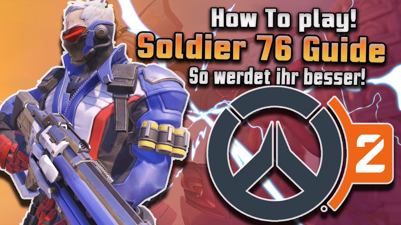 Soilder 76 richtig spielen! Soilder 76 Guide für Overwatch 2
