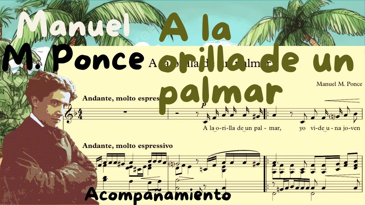 A la orilla de un palmar (acompañamiento de piano)- Manuel M. Ponce