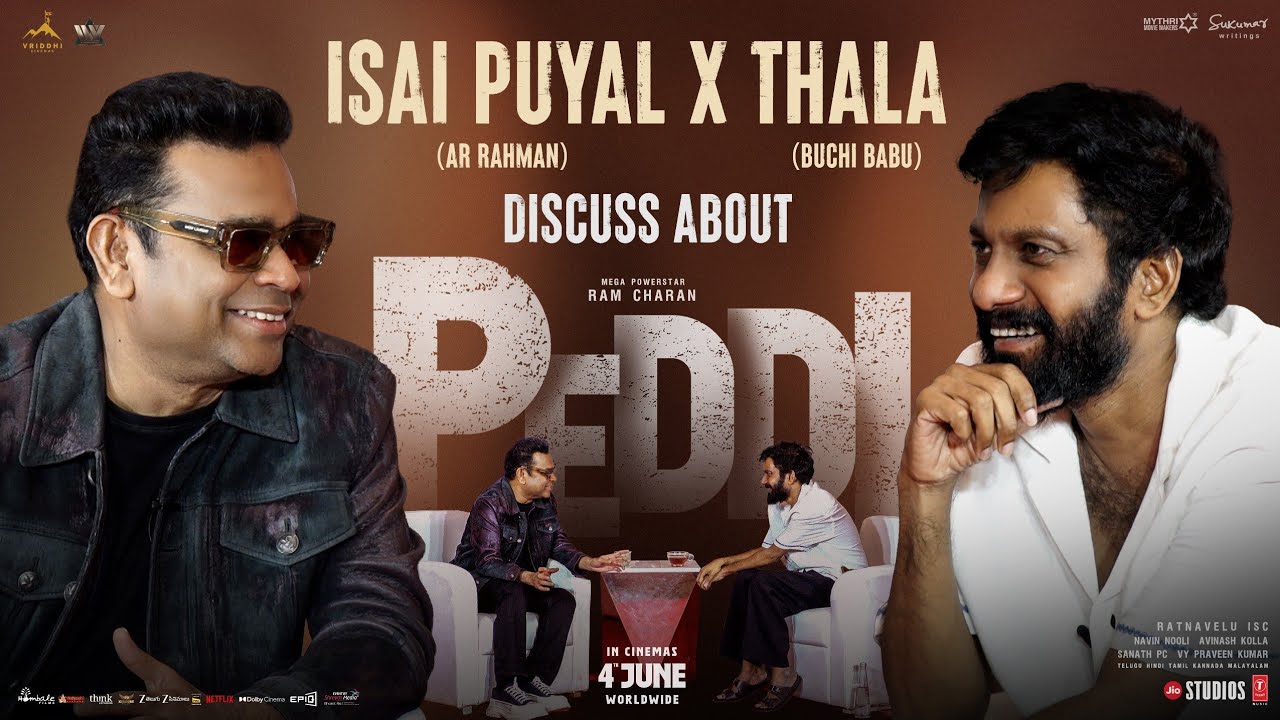 🎼 ISAI PUYAL X THALA 🔥| A R Rahman and Buchi Babu Sana Discuss about Peddi | Ram Charan