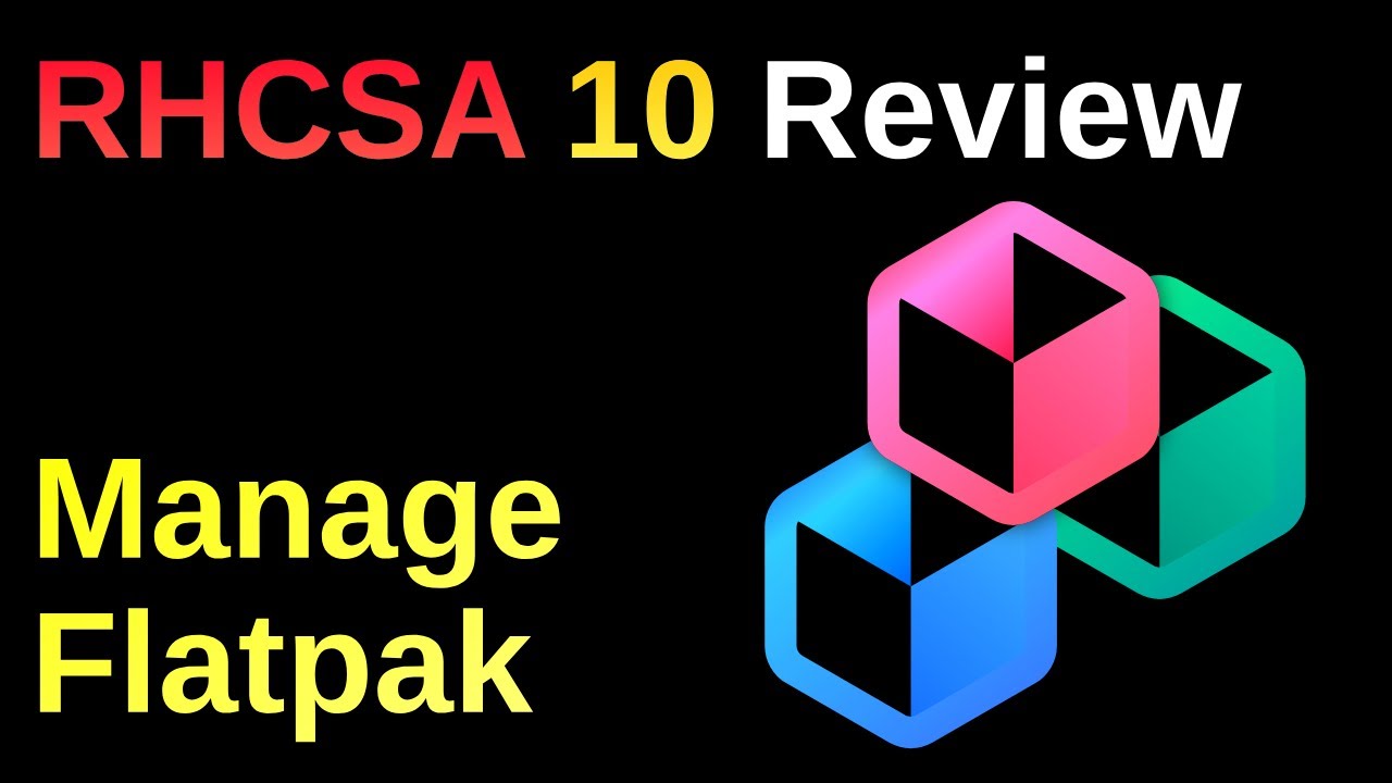 Flatpak Management - RHCSA 10 Review