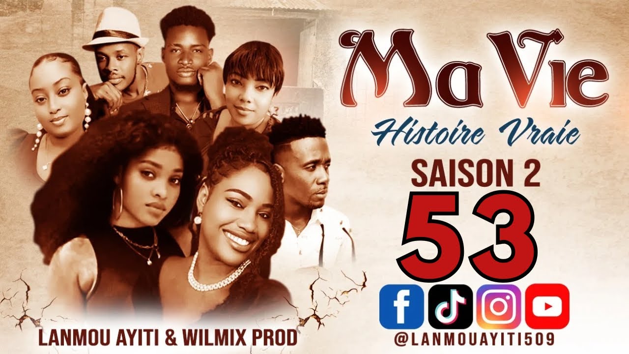 MA VIE PART 53 SAISON 2 HISTOIRE VRAIE  - WILMIX PROD & LANMOU AYITI @wilmixprodoriginal