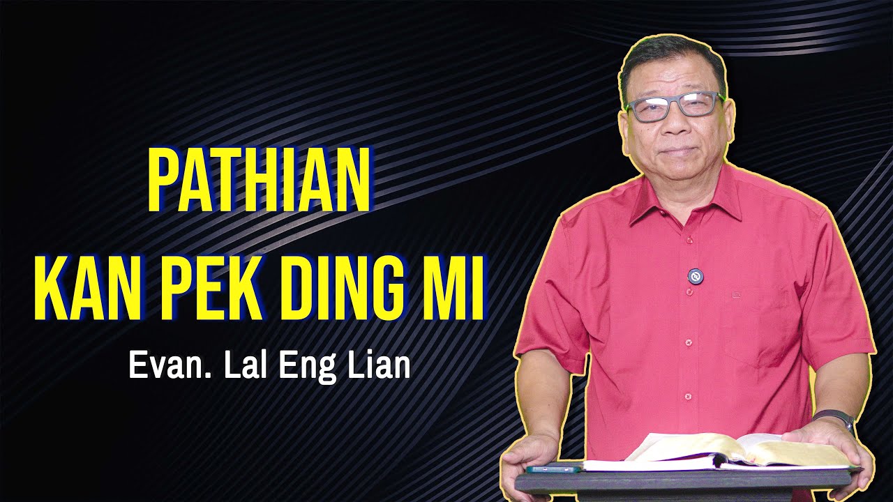 Evan. Lal Eng Lian  - Pathian Kan Pek Ding Mi (Sermon)