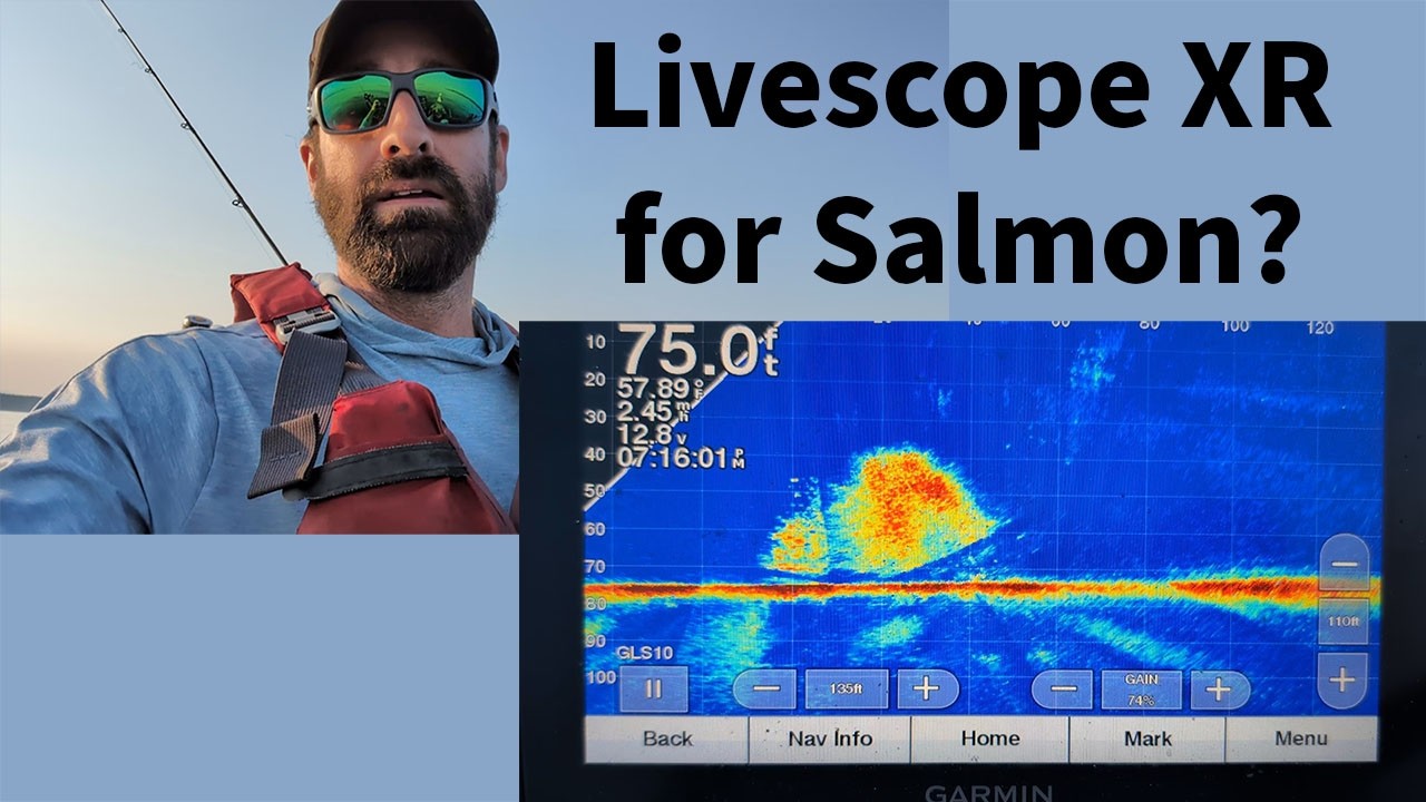 Should you buy Livescope XR for saltwater salmon fishing?