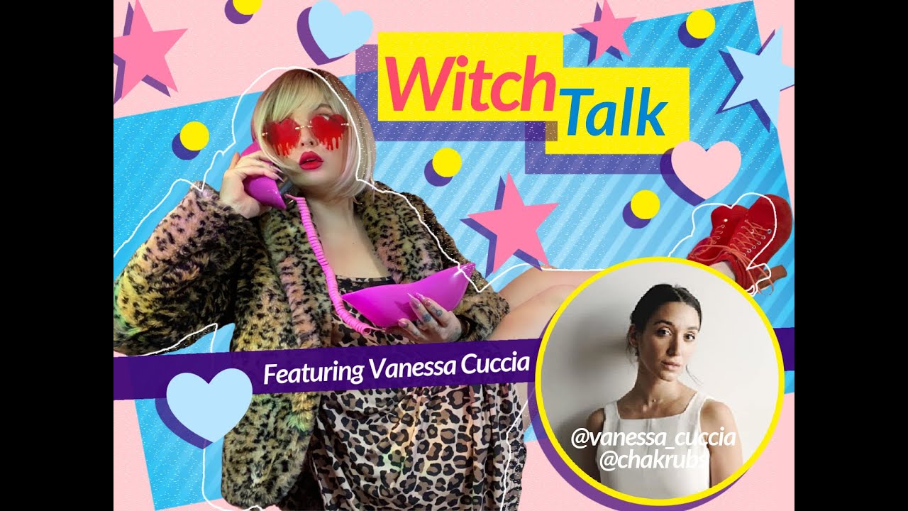 WitchTalk Ep 7: Vanessa Cuccia of Chakrubs