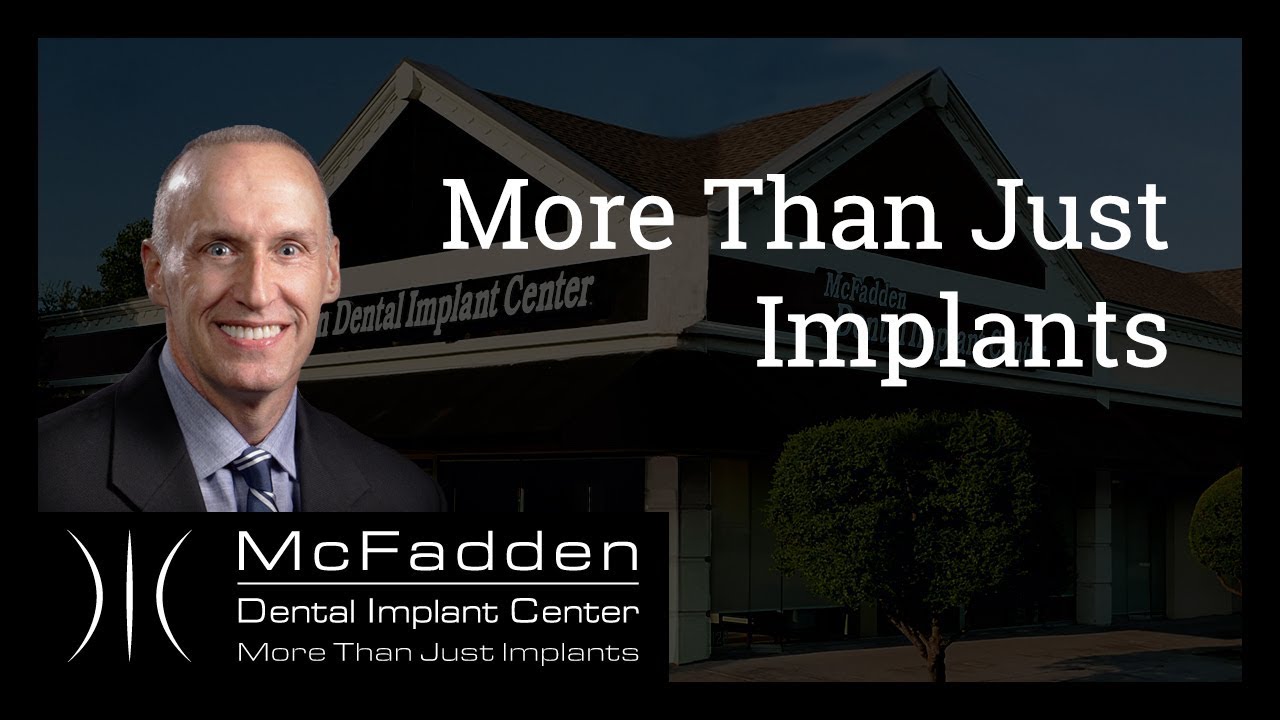 McFadden Dental Implant Center - More Than Just Implants