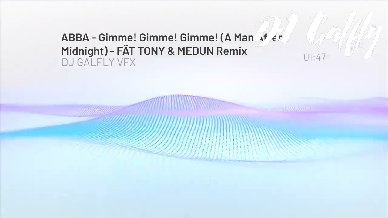 DANCE -ABBA - Gimme! Gimme! Gimme! (A Man After Midnight) - FÄT TONY & MEDUN , GALFLY )