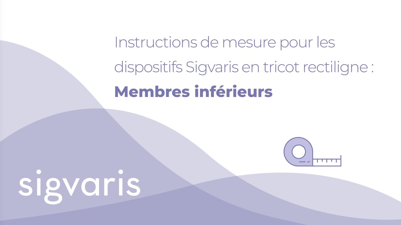 Dispositifs Sigvaris en tricot rectiligne: Bien mesurer les membres inférieurs