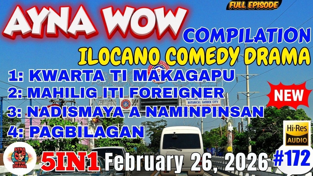 AYNA WOW COMEDY DRAMA #5IN1 #172 | BEST ILOCANO COMEDY 1 HOUR DRAMA - February 26,2026 #aynawowdrama