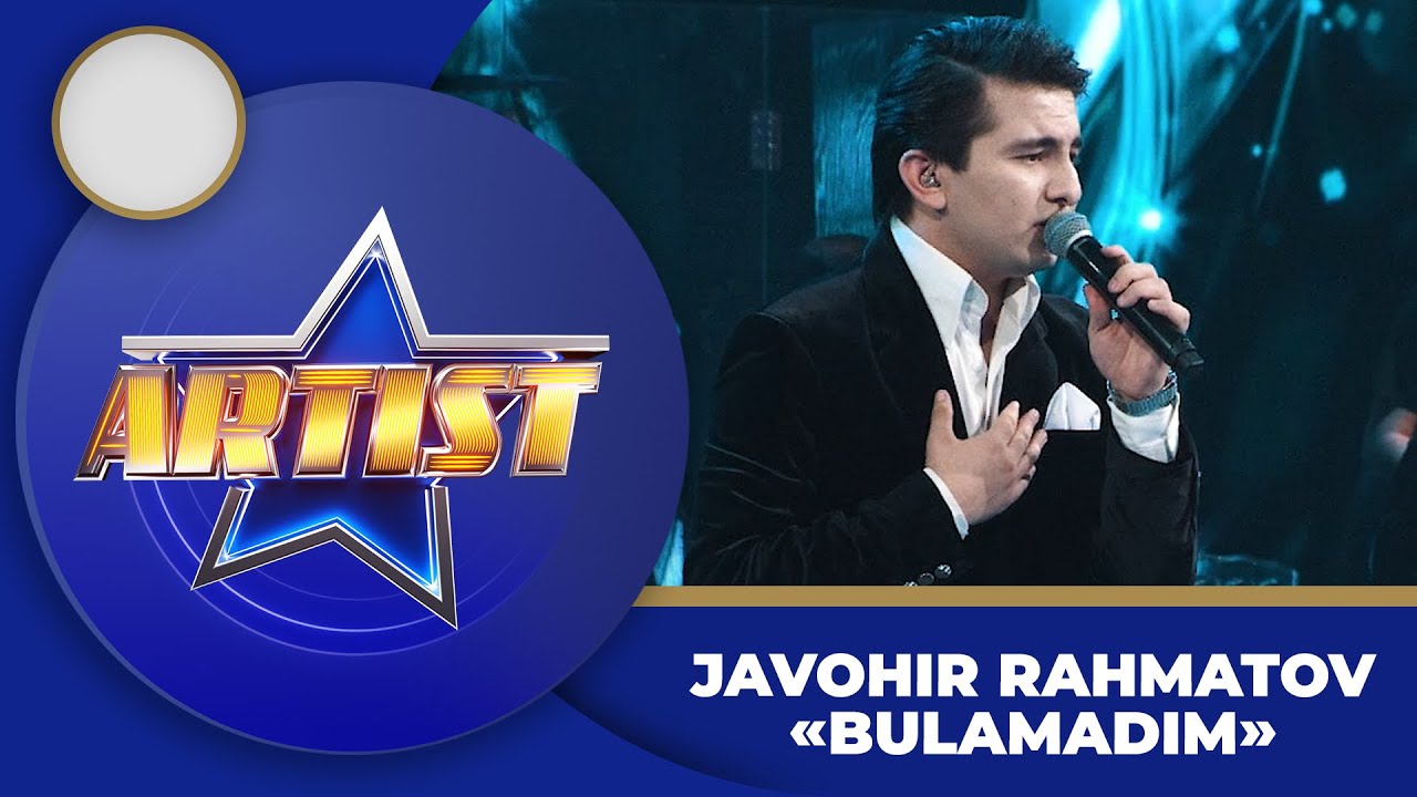 Artist 4-Mavsum - JAVOHIR RAHMATOV | BULAMADIM