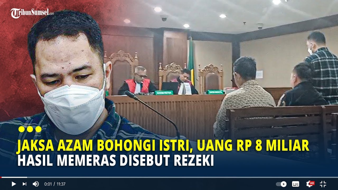Jaksa Azam Bohongi Istri, Uang Rp 8 Miliar Hasil Memeras Disebut Rezeki
