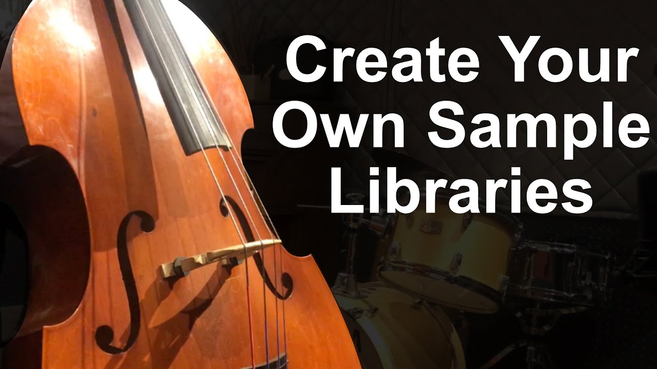 Turning Your Own Samples Into A Virtual Instrument Using Kontakt