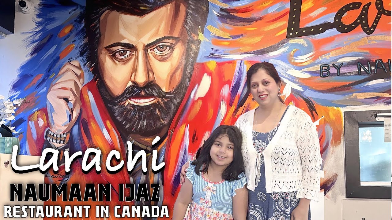 Exploring and Reviewing Larachi by Naumaan Ijaz Restaurant in Canada 🇨🇦 | Guriya Family Vlogs