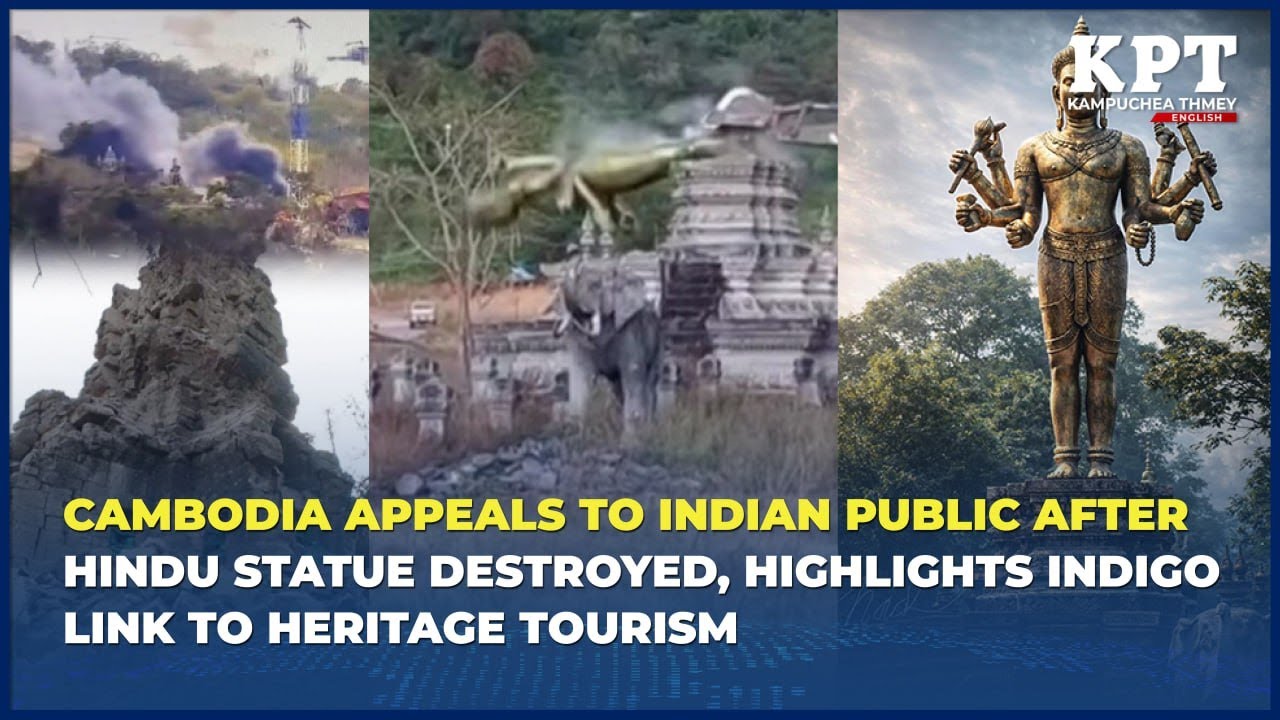 Cambodia Appeals to Indian Public After Hindu Statue Destroyed, Highlights IndiGo Link to Tourism
