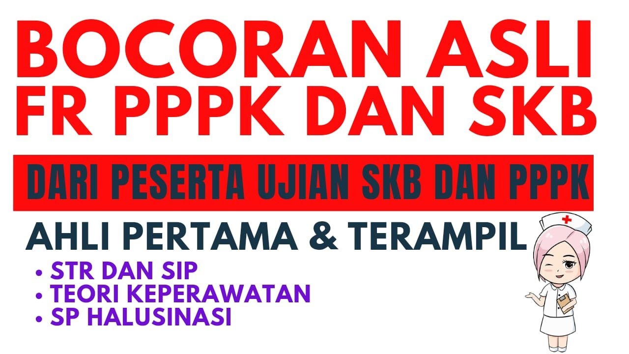 BOCORAN ASLI ‼‼FR SKB DAN PPPK PERAWAT TERAMPIL DAN AHLI PERTAMA II TEORI KEPERWATAN II SIP