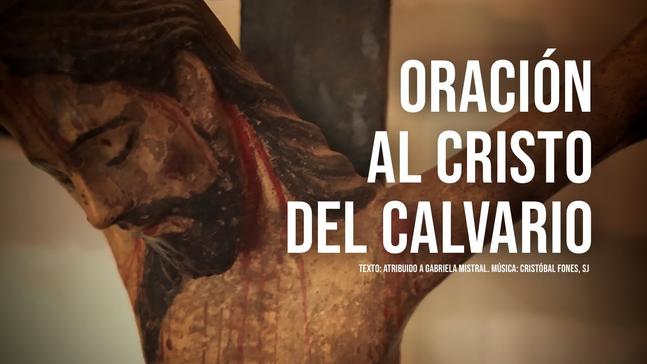 Oración al Cristo del Calvario (Lyric Video) | Cristóbal Fones, SJ