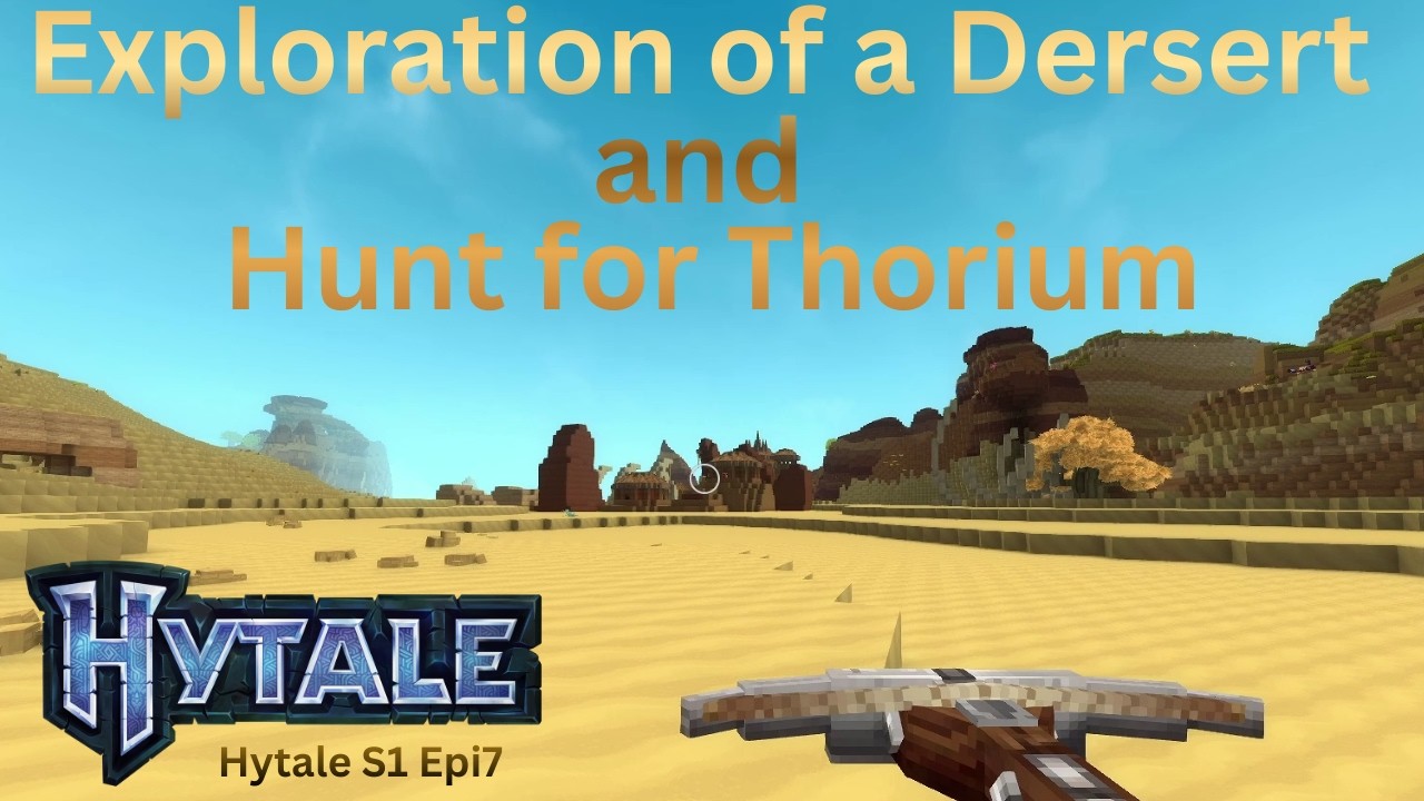 Exploration of a Dersert and Hunt for Thorium - Hytale Gameplay S1 Epi7