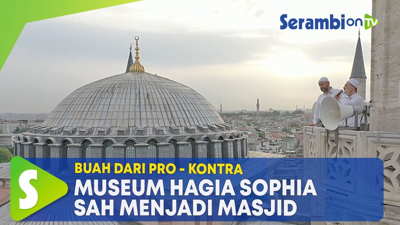 Buah dari Pro-Kontra, Museum Hagia Sophia Sah Menjadi Masjid