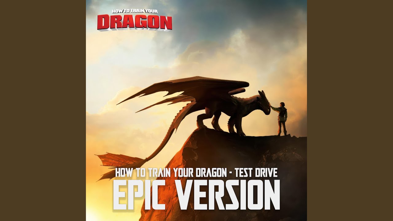 How to Train Your Dragon - Test Drive (EPIC Version)