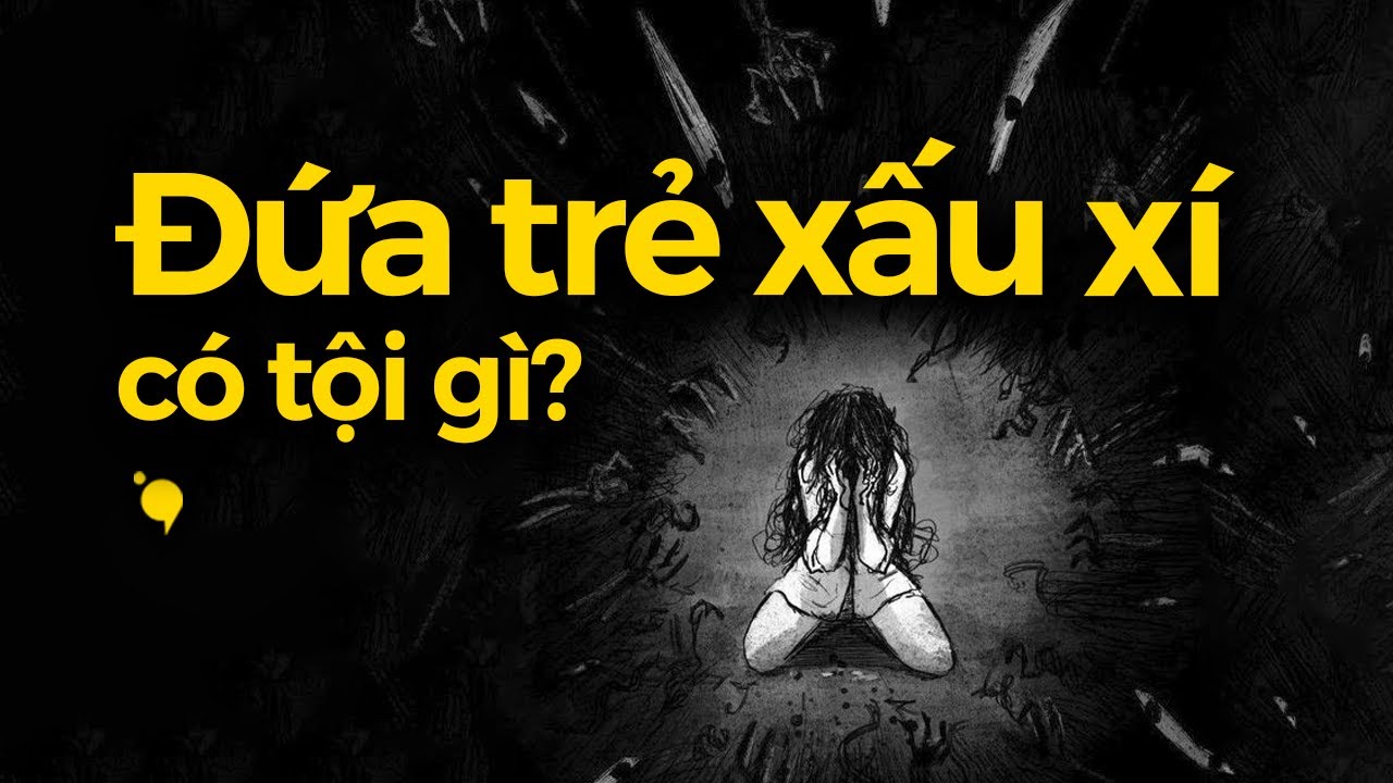 Những đứa trẻ có ngoại hình không đẹp đã lớn lên như thế nào? Podcast