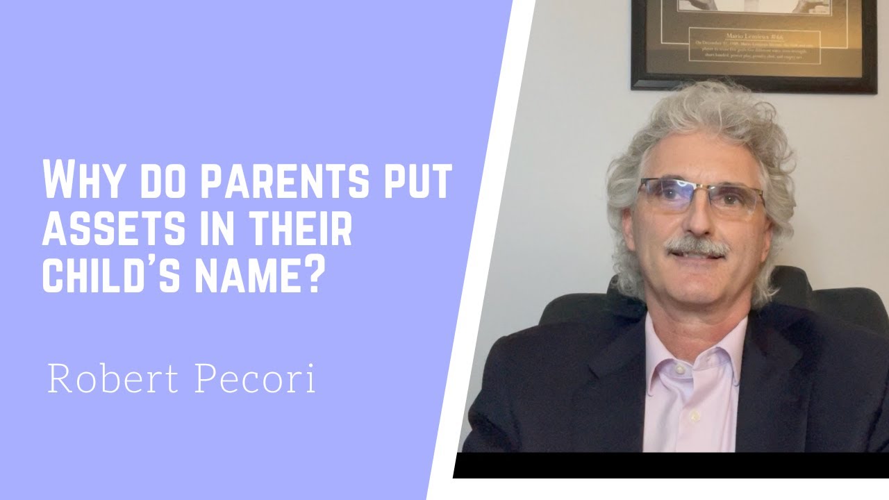 Why Do Parents Put Assets in their child's name?