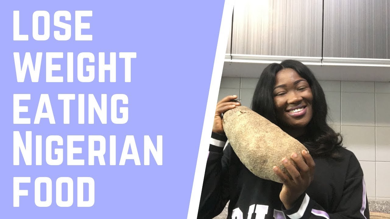 HOW TO LOSE WEIGHT EATING NIGERIAN FOOD || EASY WEIGHT LOSS TIPS FOR NIGERIANS