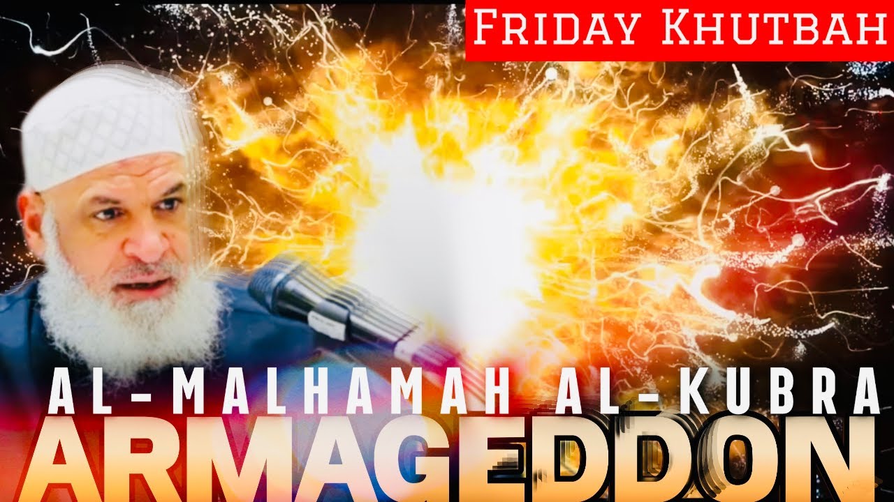 🔴 Al-Malhamah Al-Kubra: Armageddon || Friday Khutbah || Sh. Karim AbuZaid