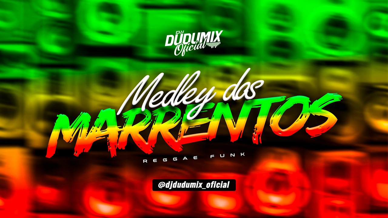 MEDLEY DOS MARRENTOS - REGGAE FUNK