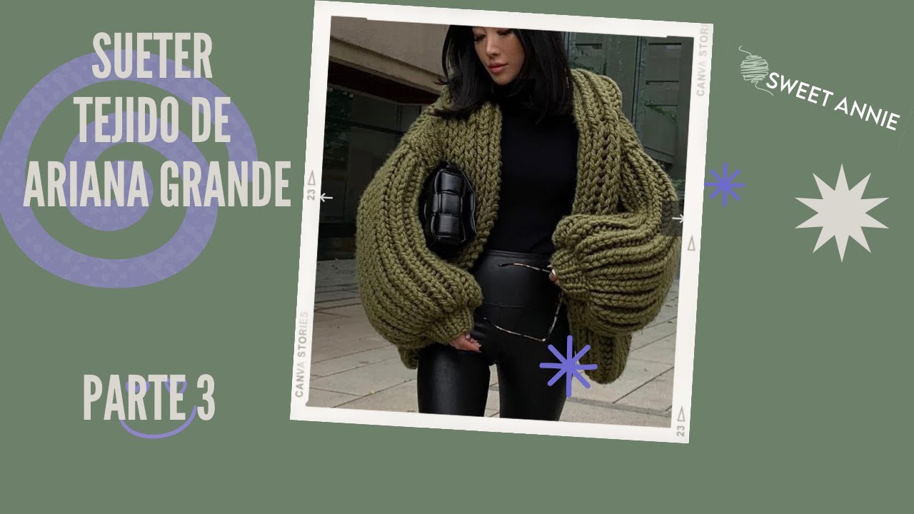 TEJI EL SUETER DE ARIANA GRANDE / #tejer #dosagujas  #crochet  #knitting  #arianagrande