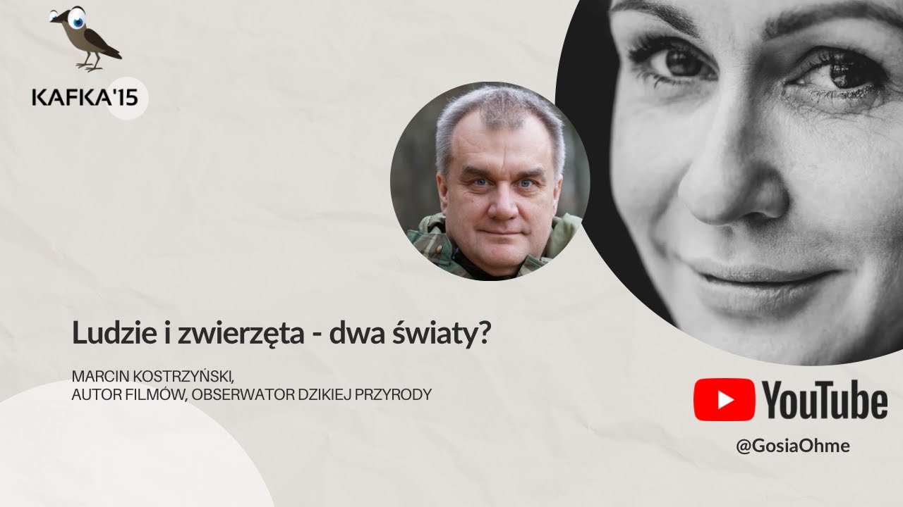 Ludzie i zwierzęta - dwa światy? - Marcin Kostrzyński Gosia Ohme | Kafka’15 odc.110