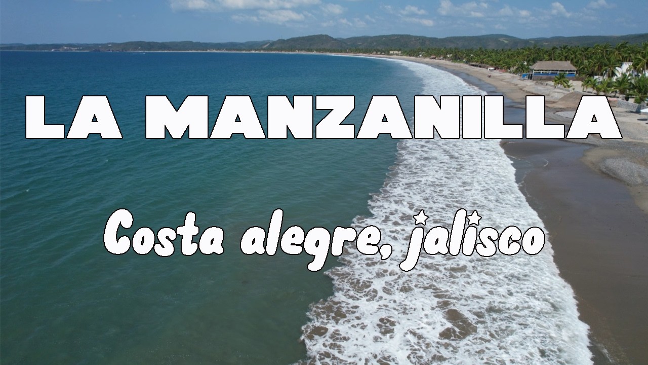 La PLAYA de la MANZANILLA en la COSTA ALEGRE de JALISCO