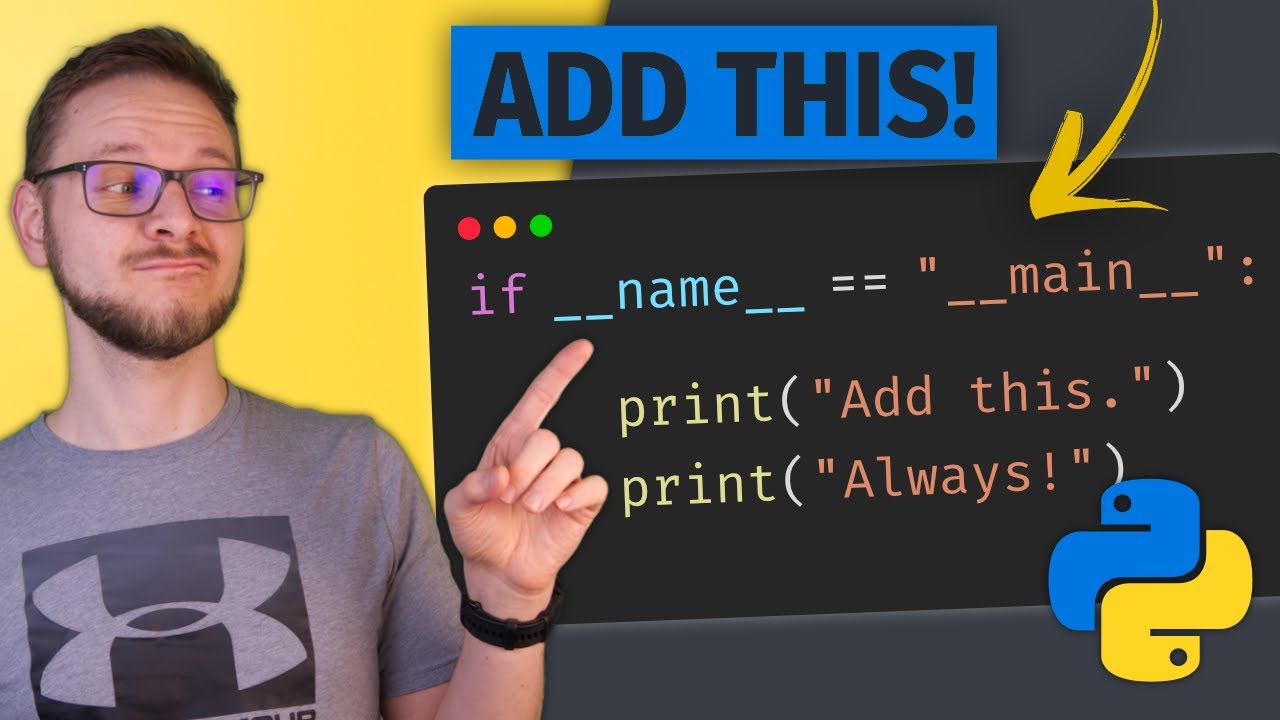 Why You Should Use Python if __name__ == 