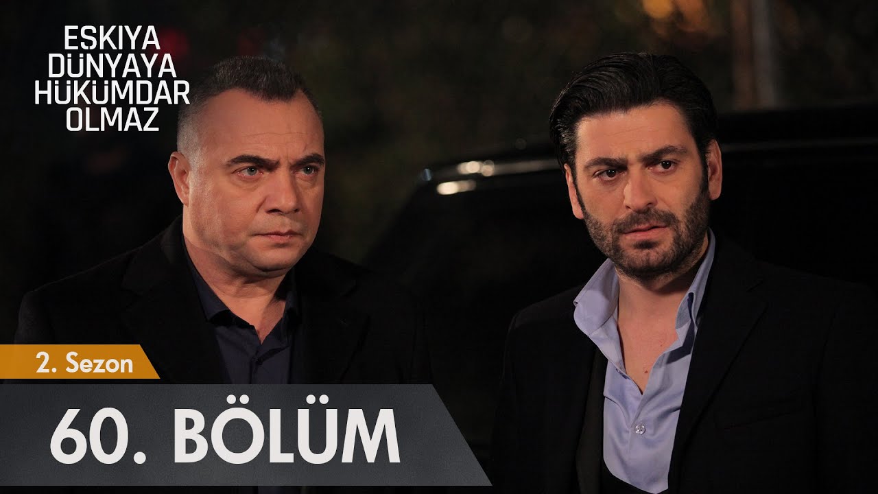 Eşkıya Dünyaya Hükümdar Olmaz 60. Bölüm - atv