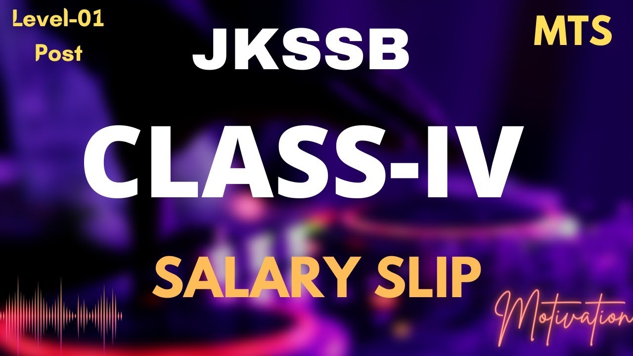 What is the Salary of JKSSB CLASS-IV employee? II Level-01II Low Qualification still want govt.job?