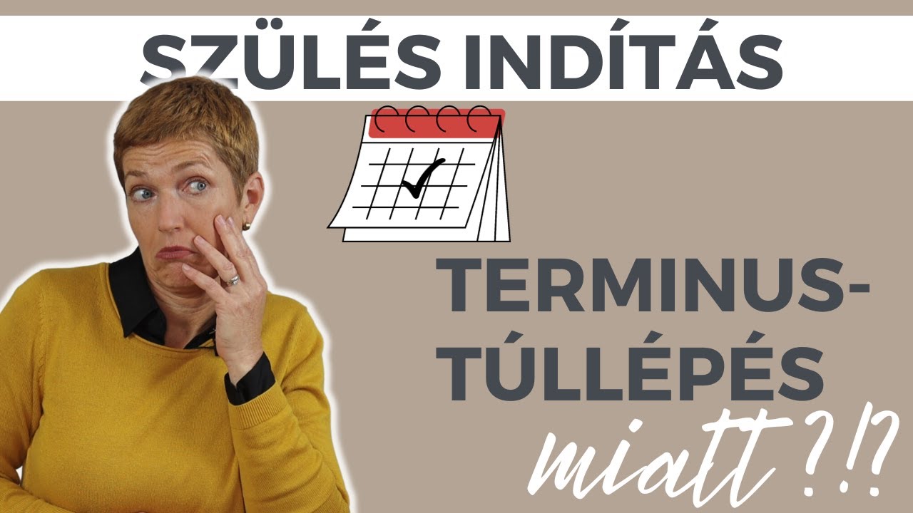 Szülésbeindítás terminustúllépés miatt: ezt érdemes tudnod, mielőtt döntenél!