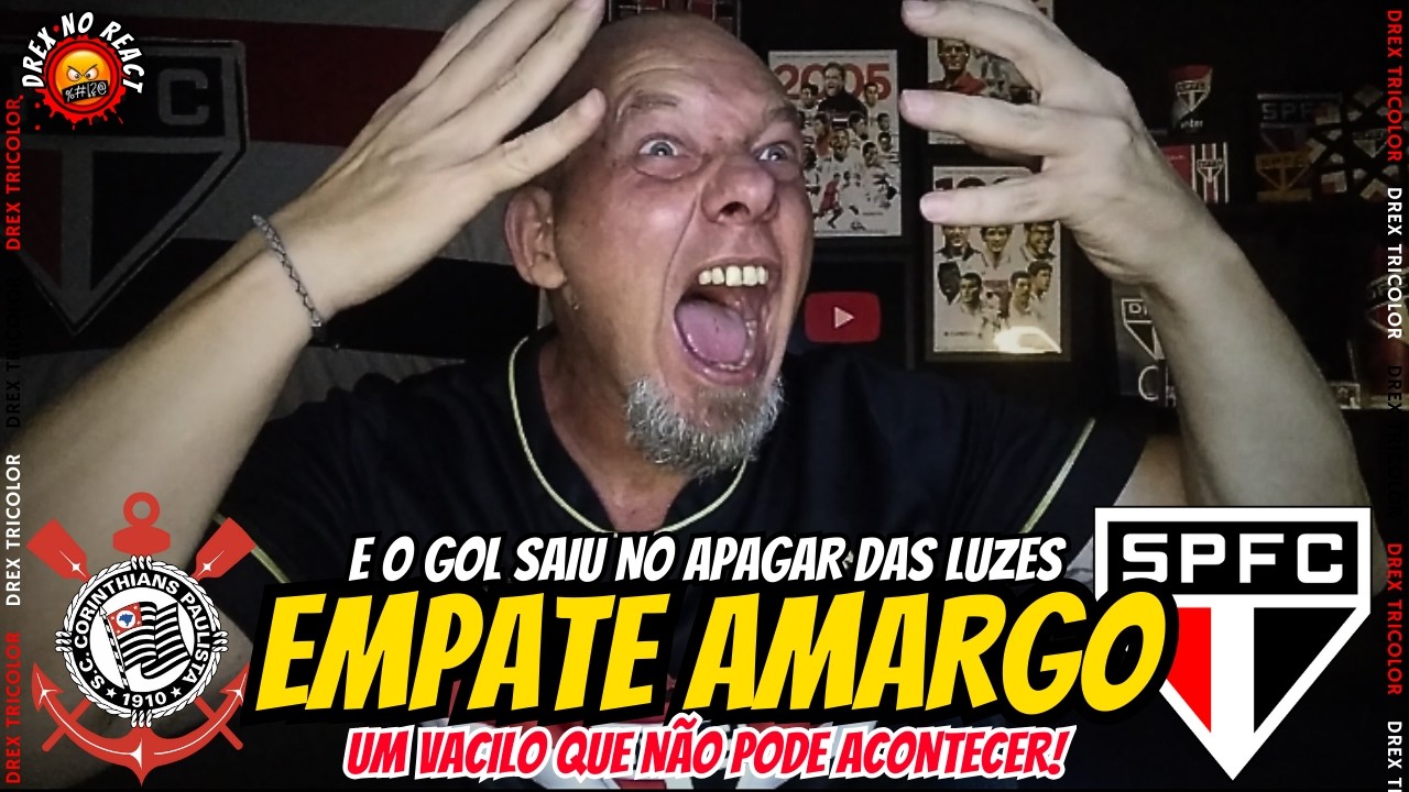 REACT! VACILO NO FINAL E EMPATE AMARGO | CORINTHIANS 1 x 1 SÃO PAULO | PAULISTÃO 2026