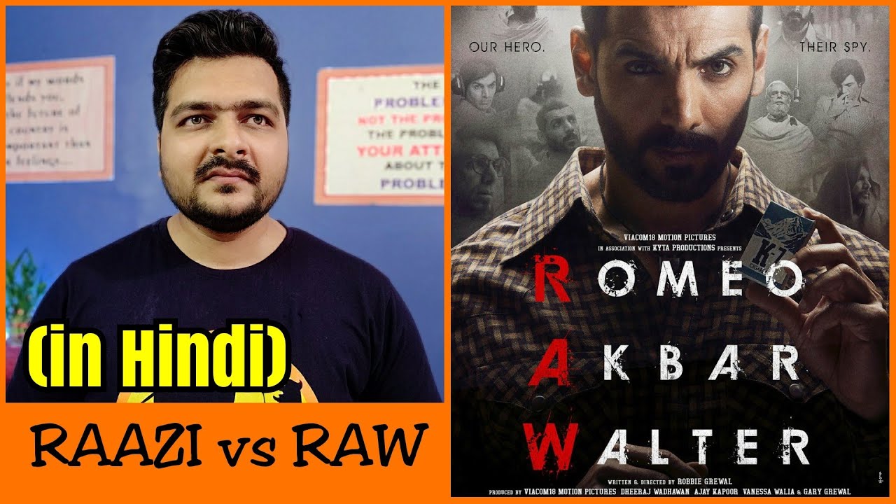 Romeo Akbar Walter (RAW) - Movie Review | Raazi vs RAW Comparison