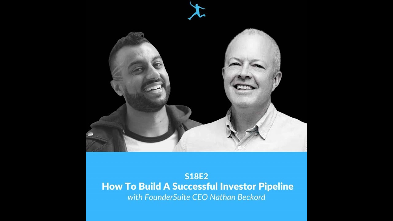S18E2: Building A Hot Investor Pipeline with FounderSuite CEO Nathan Beckord