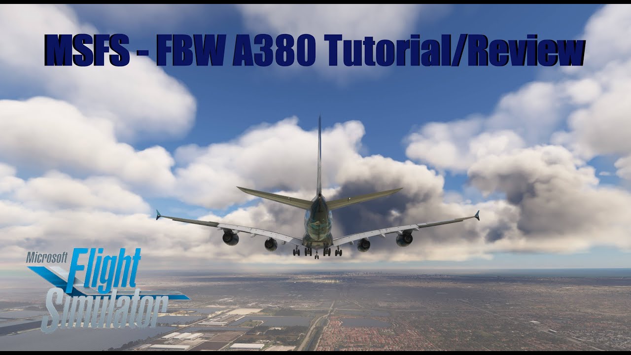 MSFS - FBW A380 Tutorial / Review