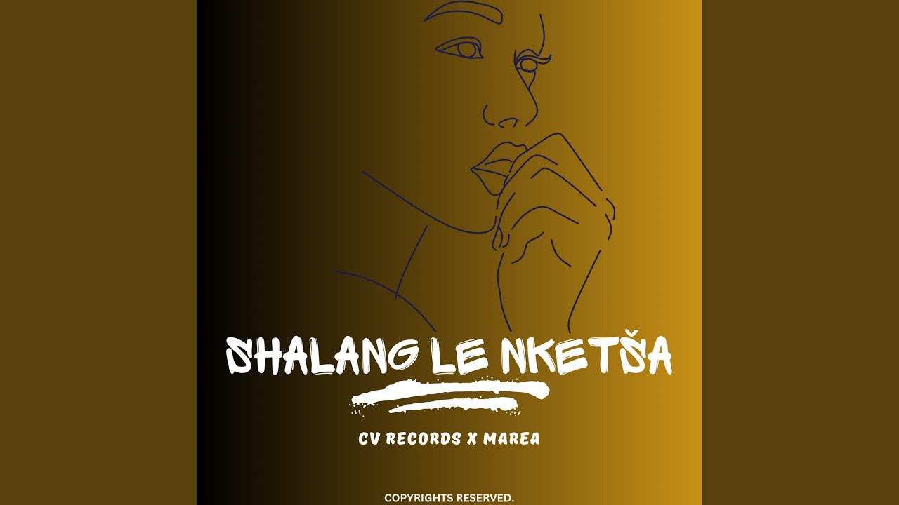 SHALANG LE NKETŠA X MAREA