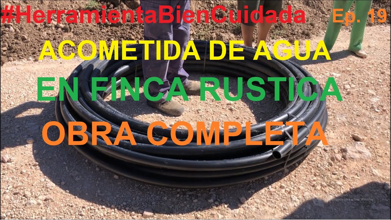 ACOMETIDA de AGUA en FINCA RUSTICA (OBRA COMPLETA) - #HerramientaBienCuidada​ Ep. 19